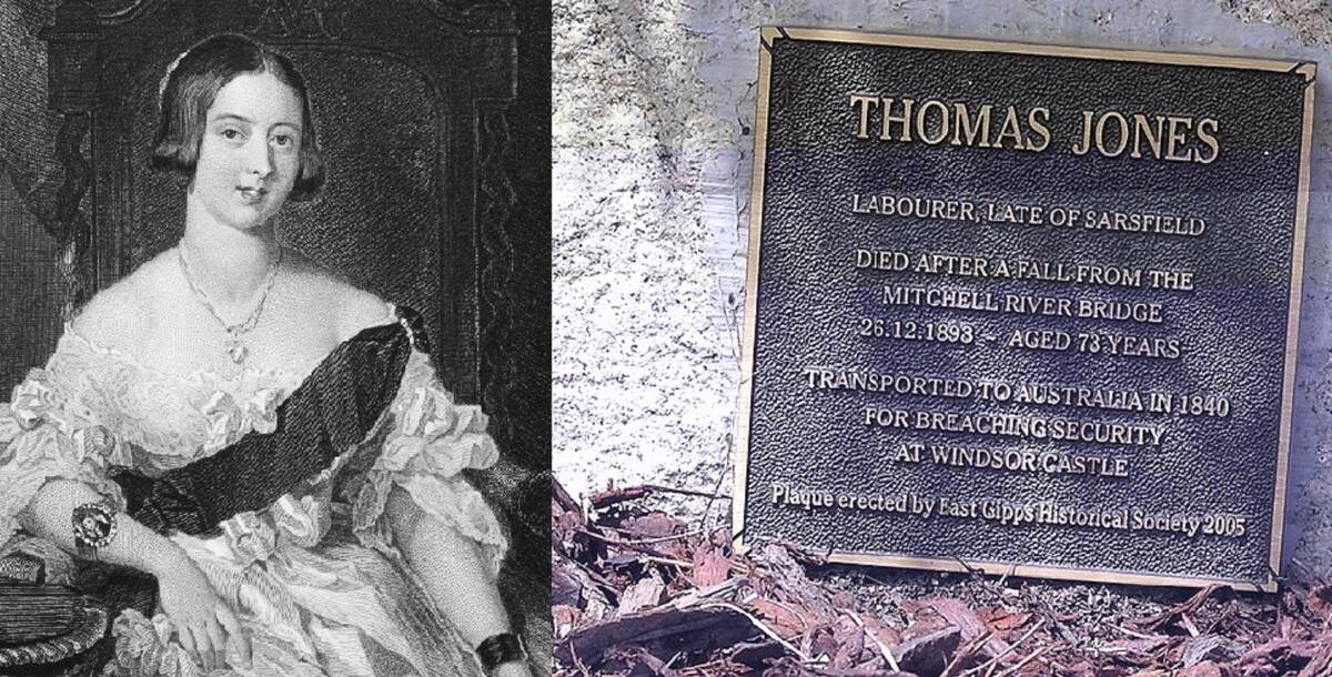 PEEPING TOM: The young Queen Victoria inspired a 14 year-old stalker, who broke into Buckingham Palace on several occasions, and lies buried in Bairnsdale, Victoria. Photo (plaque): East Gippsland Historical Society.