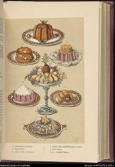 COLOUR plate from an original 1864 copy of The English and Australian Cookery Book held by the National Library of Australia - desserts of the day from Christmas pudding to jellies and pancakes. (National Library of Australia)