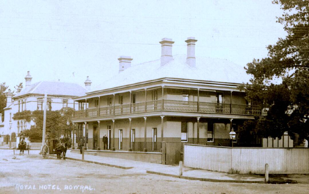 BOWRAL: The Royal Hotel opened 1878, pictured here c1903.